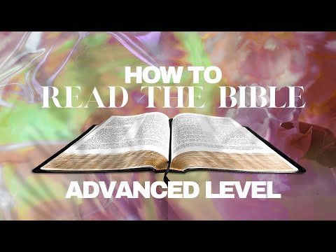 How to read The Bible : Advanced Level