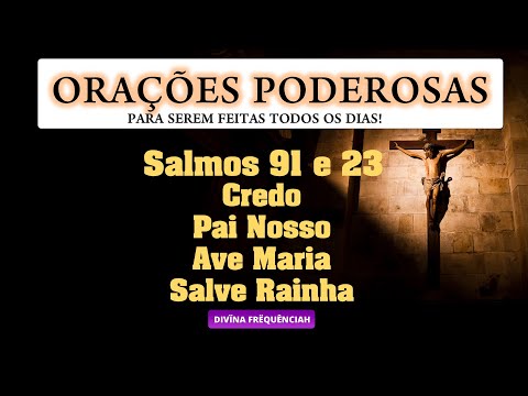 Orações Poderosas: Salmo 91, Salmo 23, Credo, Pai Nosso, Ave Maria, Salve Rainha! #salmospoderosos