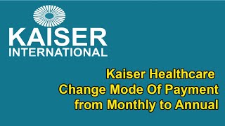 How To Change Your Kaiser Healthcare Policy Mode of Payment from Monthly to Annual