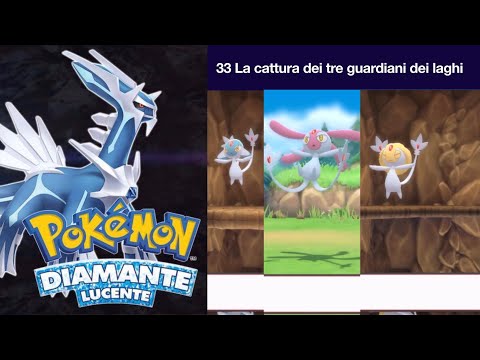 Pokemon Diamante Lucente 33 La cattura dei tre guardiani dei laghi