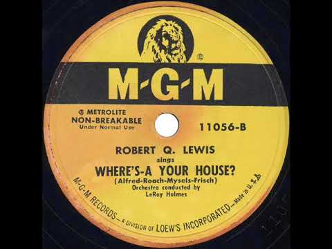 1951 HITS ARCHIVE - Where’s-a Your House - Robert Q. Lewis