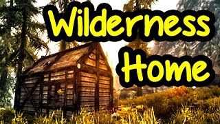Skyrim: Wilderness Player Home (Beginners) + Secret