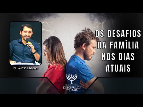 Os Desafios da Família nos dias atuais | 2 Timóteo 3 | 15/05