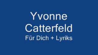 Yvonne Catterfeld - Für Dich (Lyrics)