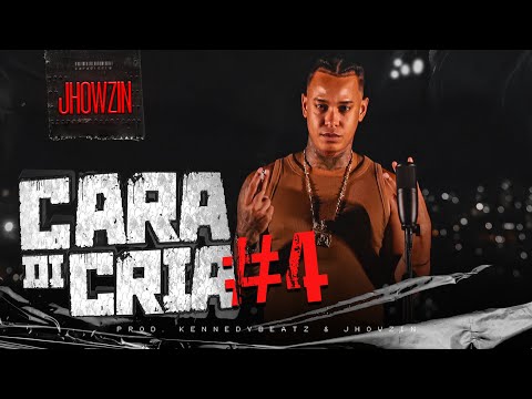 JHOWZIN - CARA DI CRIA #4  ( prod. KENNEDYBEATZ & JHOWZIN )