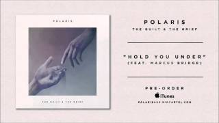 Polaris - HOLD YOU UNDER feat. Marcus Bridge [2016 Single]