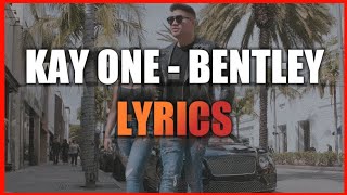 Kay One - Bentley | Lyrics Video