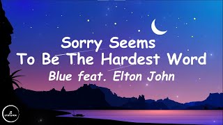 Blue feat. Elton John - Sorry Seems to be the Hardest Word (Lyrics)🎵
