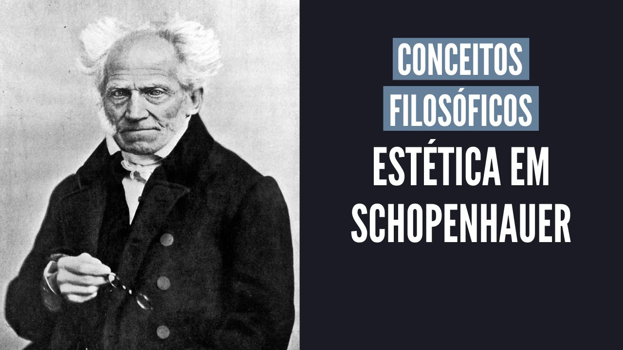 Estética em Schopenhauer | Conceitos Filosóficos