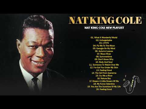 Nat King Cole Greatest Hits - Best Songs Of Nat King Cole - The Very Best of Nat King Cole