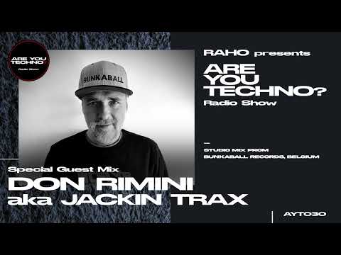 AYT030 - ARE YOU TECHNO? Radio Show - DON RIMINI aka JACKIN TRAX Special Guest Mix