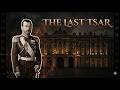 The Last Tsar: The Blood-Stained End of the Romanovs