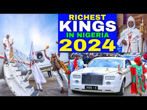 Top10 Richest Kings In Nigeria 2024!