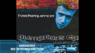 Hardsequencer ‎– Rock The Buildings Shake [1996]