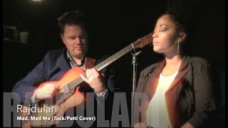 Rajdulari&#39;s Soulful Sundays- &#39;Mad, Mad Me&#39; (Tuck &amp; Patti Cover)