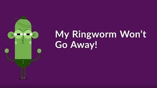 My Ringworm Won’t Go Away! (Quickest Way to Get Rid of Ringworm)