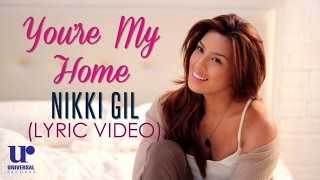 Nikki Gil - You&#39;re My Home - (Official Lyric Video)