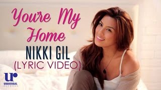 Nikki Gil - You&#39;re My Home - (Official Lyric Video)