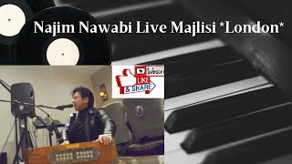 Najim Nawabi Live Majlisi London