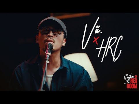 Vũ.: Rhythm of the Red Room | Live at HRC #11