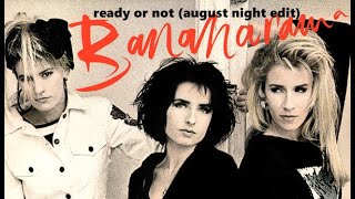 Bananarama - Ready Or Not (Pettibone &amp; Forest Mix) [August Night Edit]