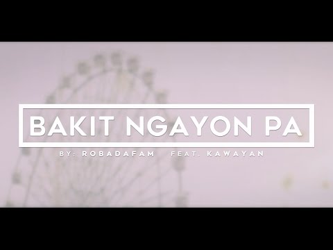 BAKIT NGAYON PA FEAT KAWAYAN - MUSIC VIDEO TEASER (ROBADA FAM)