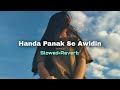 Handa Panak Se Awidin Slowed Reverb SlowMo LK