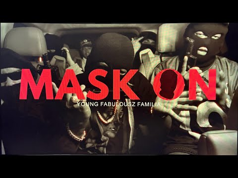 MASK ON - YOUNG FABULOUSZ FAMILIA (OFFICIAL MUSIC VIDEO) OG.YOUNG A