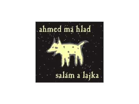 Ahmed má hlad - Salám a Lajka, cd