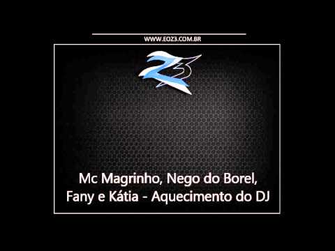 Mc Magrinho, Nego do Borel, Fany e Kátia - Aquecimento do DJ { Tárik Dj }