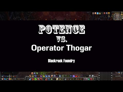 Operator Thogar - WoW BRF - Potence's Quick Guide
