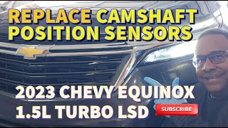 2018-2025 CHEVY EQUINOX 1.5L Turbo - Bad Camshaft Position Sensors