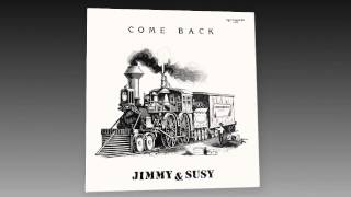 Jimmy &amp; Susy - Come Back (Radio Version)