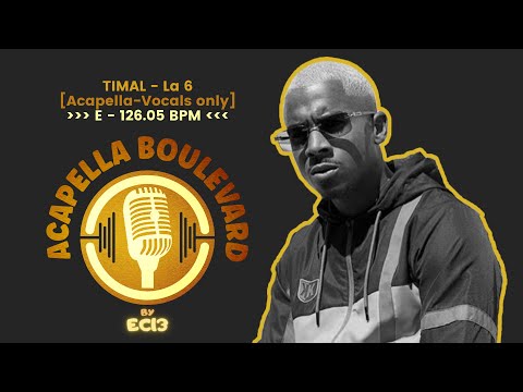 Timal - La 6 || [Acapella-Vocals only] || [E - 126.05 BPM] || by EC13