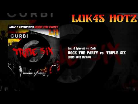 Jauz & Ephwurd vs. Curbi - Rock The Party vs. Triple Six (LUK4S HOTZ Mashup)