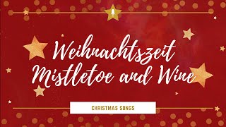 Christmas Songs ~ Mistletoe and Wine
