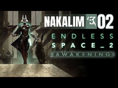 02 Endless Space 2 Awakening Lets Play Nakalim | Ignorance is the Insidious Treason of Tradition