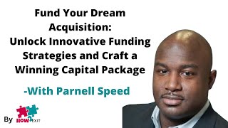 E205: Raising Capital for Acquisitions: Funding Sources to Finance Your Dream Deal w/ Parnell Speed