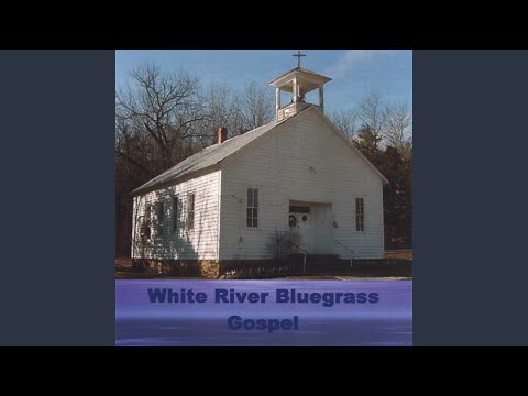 Six Hours On The Cross - White River Bluegrass
