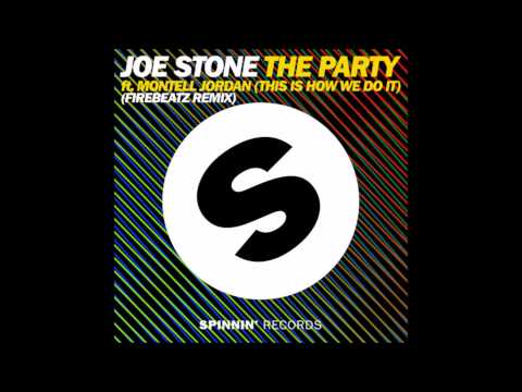 Joe Stone feat. Montell Jordan - The Party (This Is How We Do It) Firebeatz Remix