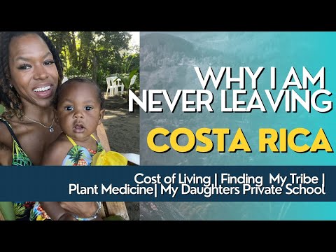 Costa Rica | Cost of Living | Finding My Tribe | My Daughters Private School | Life is Great!