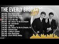 T H E E V E R L Y B R O T H E R S Greatest Hits Top 100 Artists To Listen In 2022 20232
