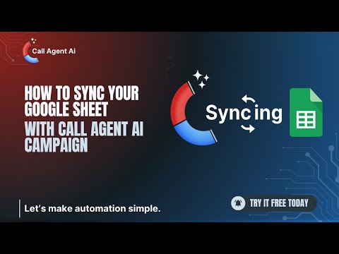 How to Sync Google Sheets with Call Agent AI | Step-by-Step Tutorial