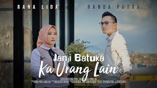 Download lagu Randa Putra feat Rana LIDA - Janji Batuka Ka Urang Lain mp3 Download lagu Randa Putra feat Rana LIDA - Janji Batuka Ka Urang Lain mp3