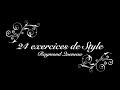 24 Exercices de Style (Raymond Queneau)