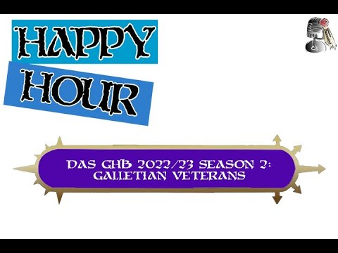 Happy Hour 126: Age of Sigmar: Das Generals Handbook 2022/23 Season 2: Galletian Champions