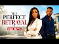 THE PERFECT BETRAYAL FULL MOVIE