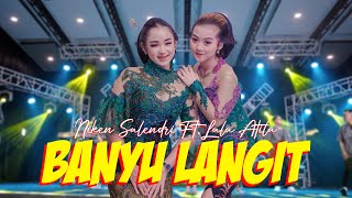 Download lagu Niken Salindry ft Lala Atila - Banyu Langit (ANEKA MUSIC) mp3 Download lagu Niken Salindry ft Lala Atila - Banyu Langit (ANEKA MUSIC) mp3