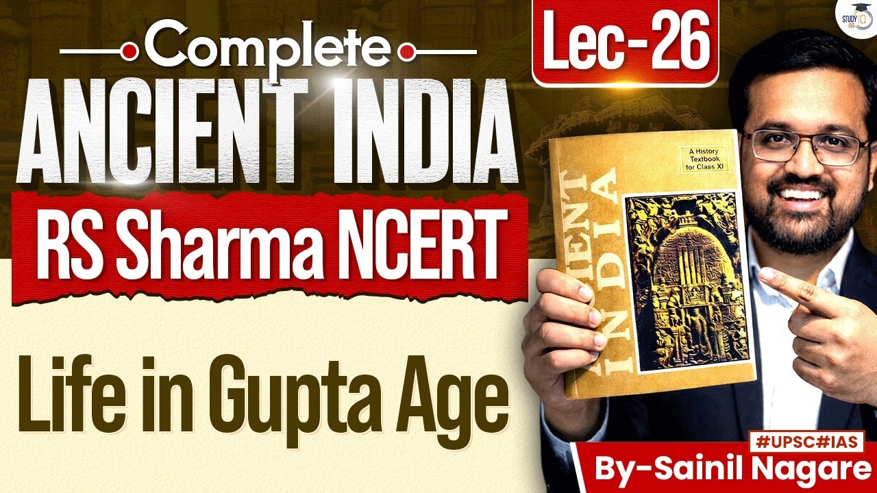 Ancient History from NCERT | Life in Gupta Age | RS Sharma, Lec 26 | StudyIQ