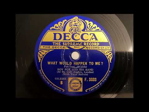 What would happen to me? - Roy Fox and his Band (1932)